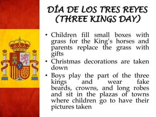 • Children fill small boxes with
grass for the King‟s horses and
parents replace the grass with
gifts
• Christmas decorati...