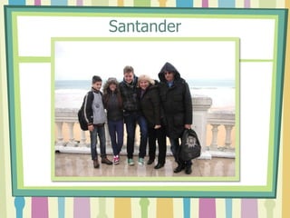 Santander
 