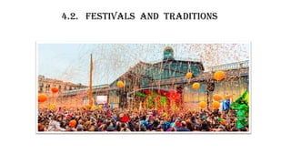 4.2. festivals AND TRADITIONS
 