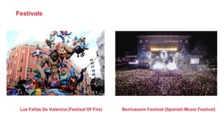 Las Fallas De Valencia (Festival Of Fire) Benicassim Festival (Spanish Music Festival)
Festivals
 