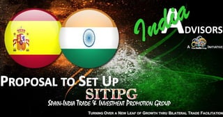 SPAIN-INDIA TRADE & INVESTMENT PROMOTION GROUP
 