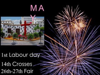 MAY1st Labour day14th Crosses26th-27th Fair