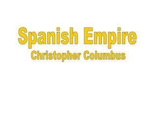 Spanish Empire Christopher Columbus 