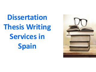 Dissertation
Thesis Writing
Services in
Spain
 