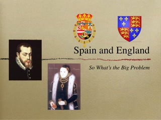 Spain and England