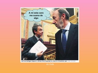 A mí esta cara me suena de algo EL PAÍS 