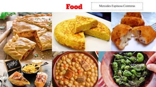 Food
10
Mercedes Espinosa Contreras
 