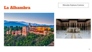 La Alhambra
19
Mercedes Espinosa Contreras
 