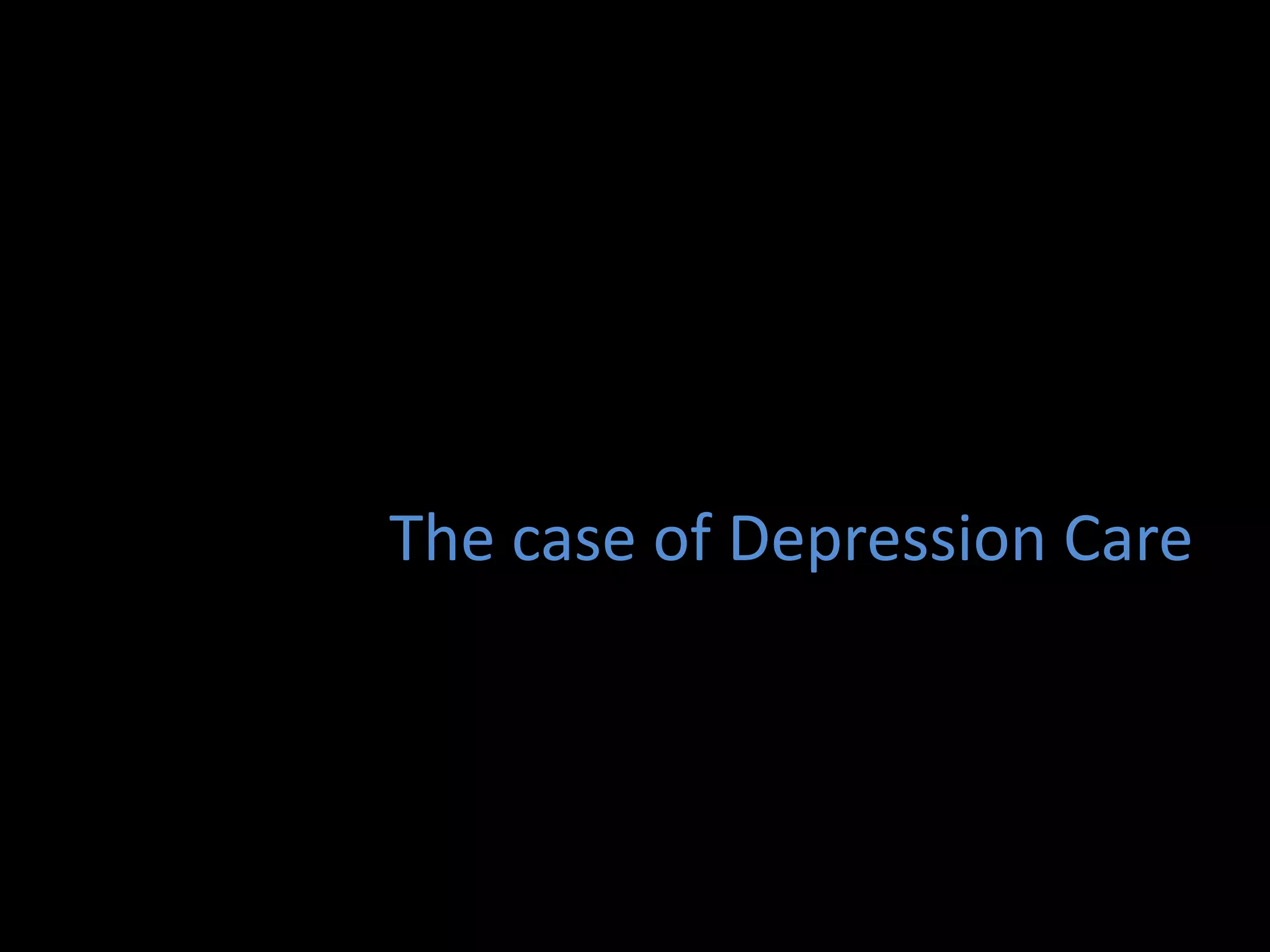 The case of Depression Care
 