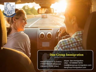 Dan Group Immigration
+442071933317 (London)
+79857585926 (Moscow)
+380444530092 (Kiev)
skype: dan-immigration
viber: +919999073816
mail@dangroup-immigration.com
dangroup-immigration.com
 