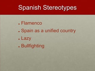 Stereotypes and
Culture
 