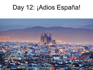 Day 12: ¡Adios España!
 