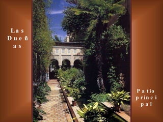 Las Dueñas Patio principal