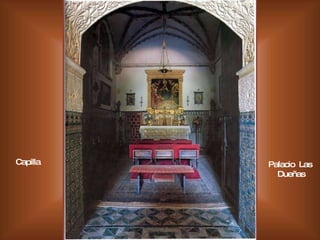 Capilla Palacio Las Dueñas