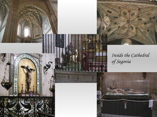 Inside the Cathedral
of Segovia
 