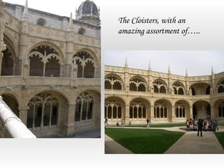 The Cloisters, with an
amazing assortment of…..
 