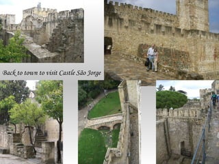 Back to town to visit Castle São Jorge
 
