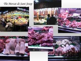 The Mercat de Sant Josep
 