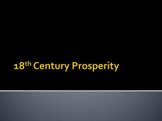 18th Century Prosperity,[object Object]