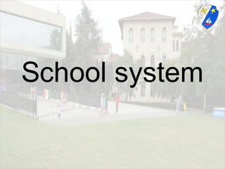 School system
 