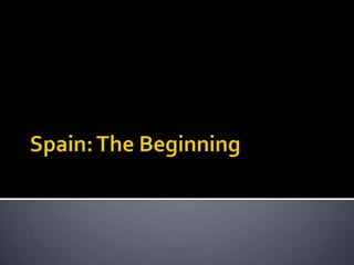Spain: The Beginning 