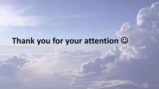 Thank you for your attention 
 