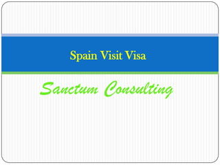 Spain Visit Visa

Sanctum Consulting
 