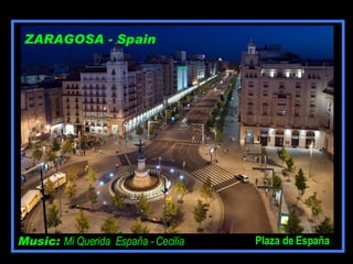 Plaza de España ZARAGOSA - Spain Music:  Mi Querida  España - Cecilia 