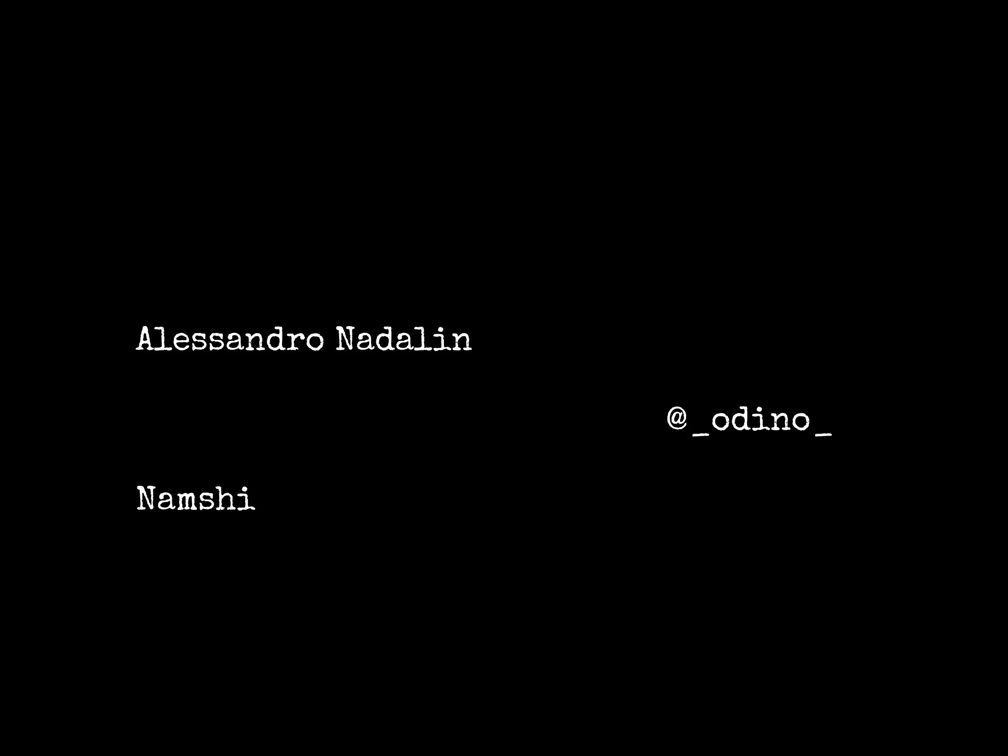Alessandro Nadalin
@_odino_
Namshi
 