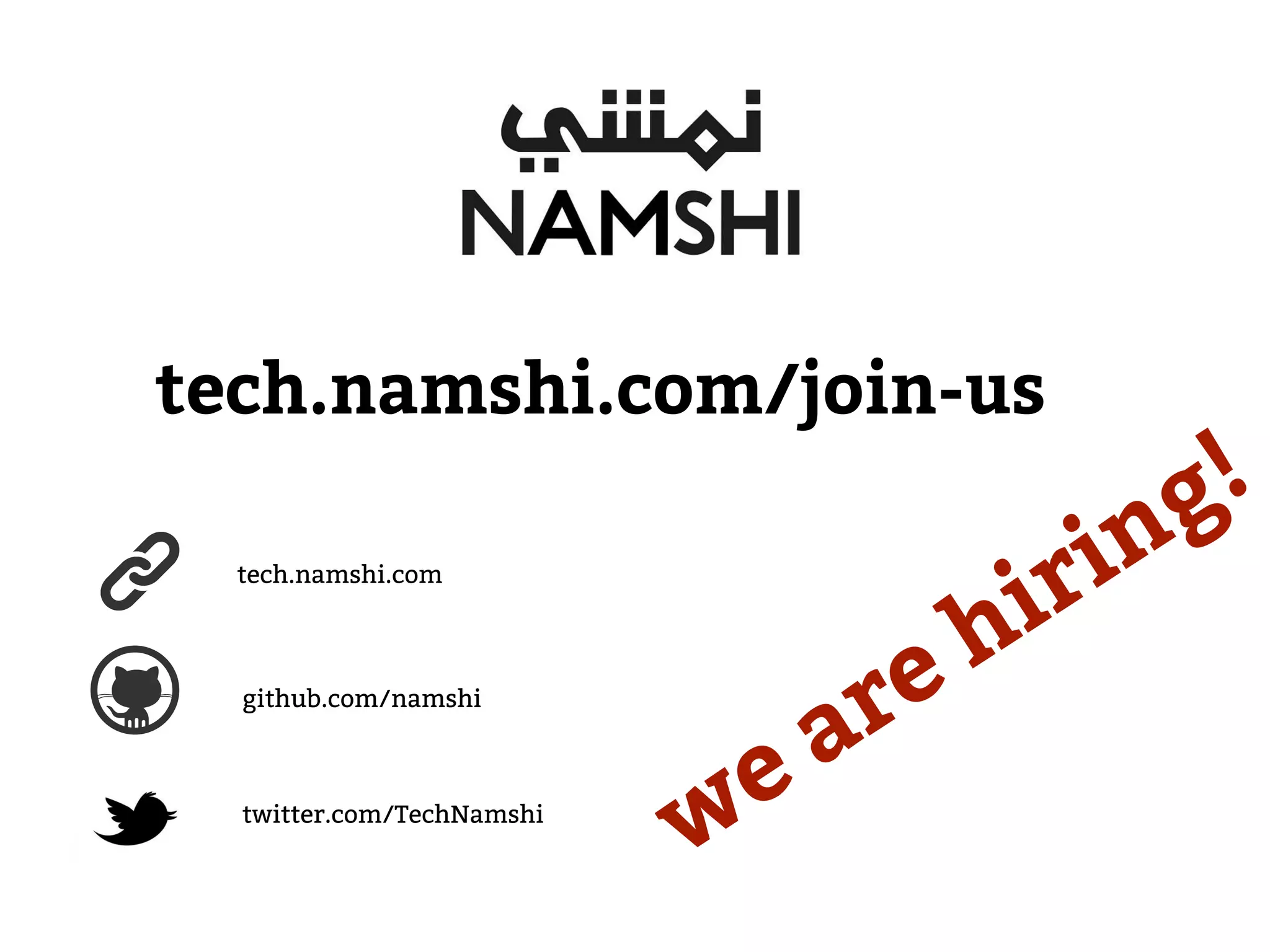 we are hiring!
tech.namshi.com/join-us
github.com/namshi
twitter.com/TechNamshi
tech.namshi.com
 