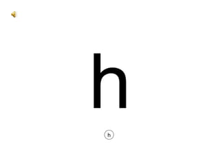 h h 