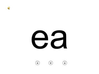ea a e e 