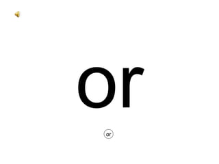 or or 