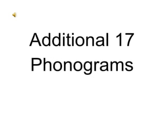 Additional 17 Phonograms 