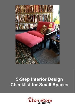 5-Step Interior Design
Checklist for Small Spaces
 