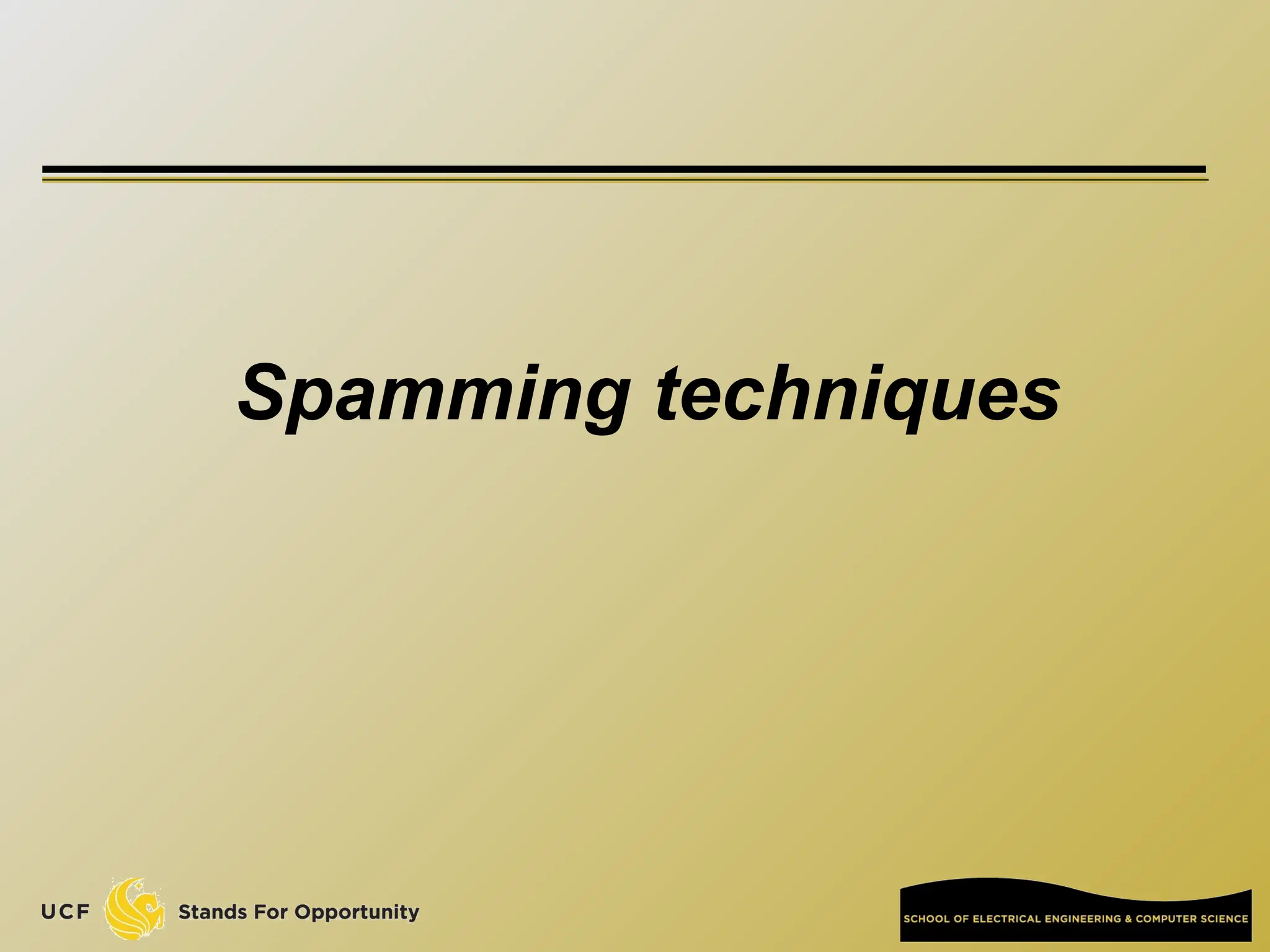 Spamming techniques
 