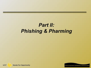 Part II:
Phishing & Pharming
 