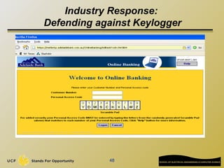 48
Industry Response:
Defending against Keylogger
 