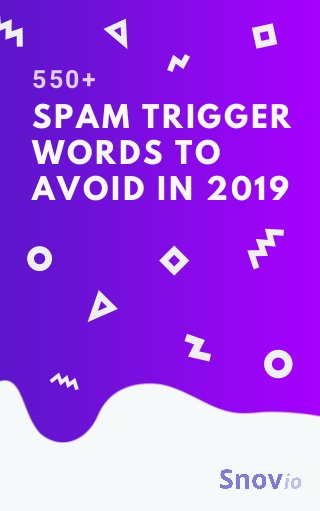 SPAM TRIGGER
WORDS TO
AVOID IN 2019
550+
 