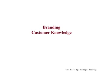 Branding Customer Knowledge 