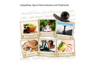mySpaShop Spa at Home Passions and Treatments
 
