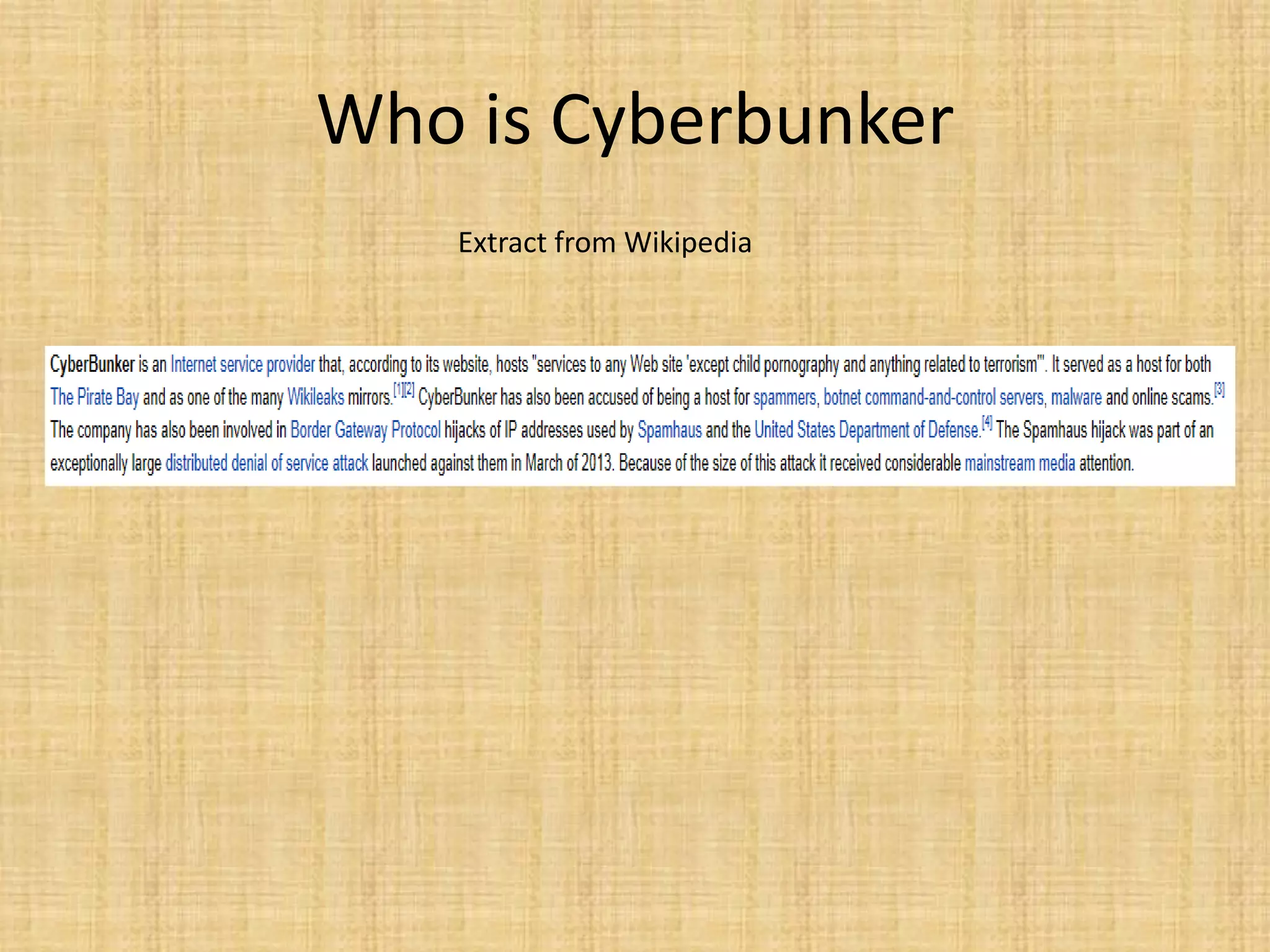 Who is Cyberbunker
Extract from Wikipedia
 