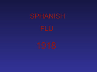 SPHANISH  FLU 1918  