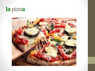 la pizza
 