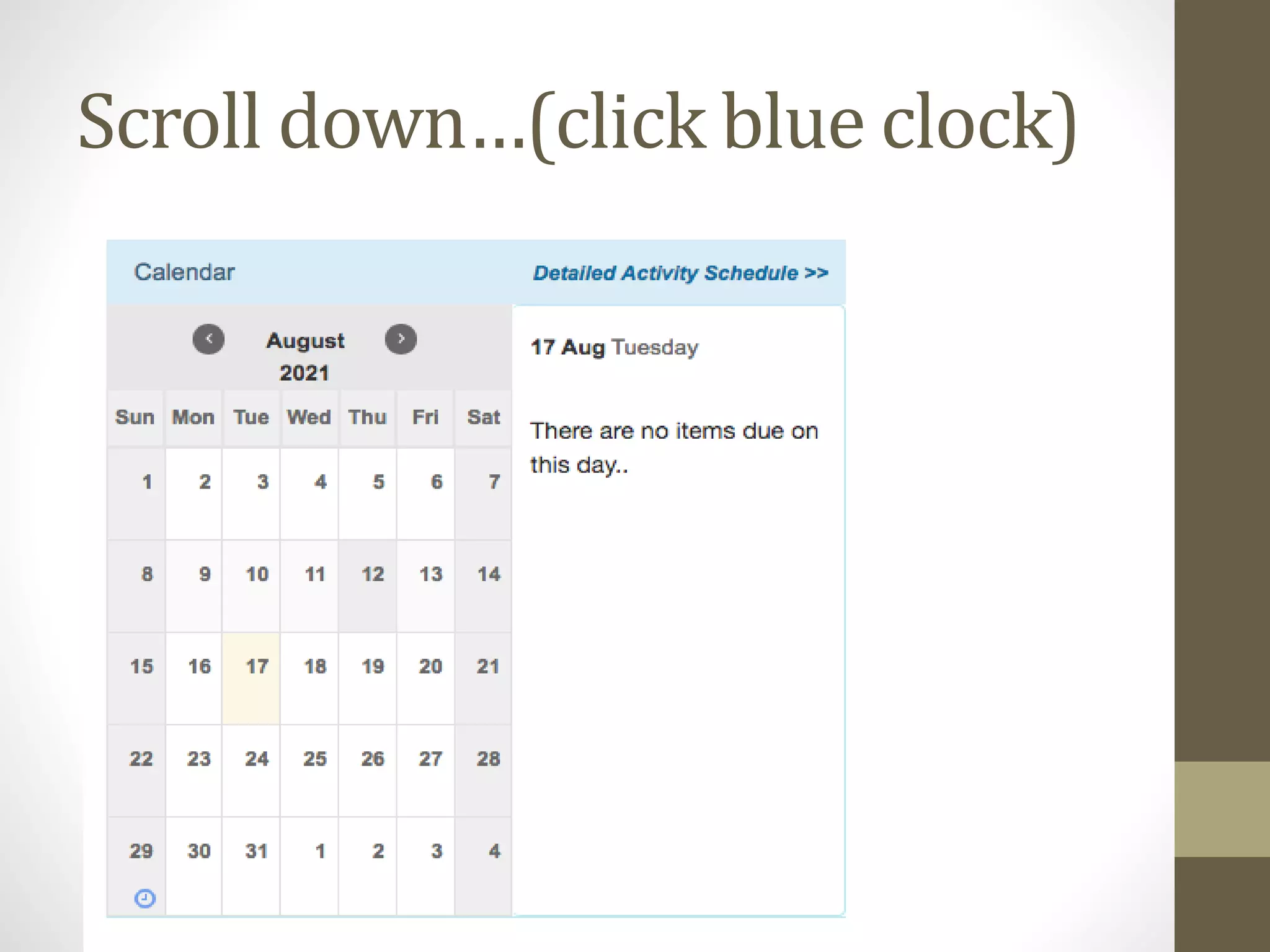 Scroll down…(click blue clock)
 