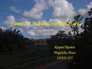 Como La Naturaleza Nos Habla Raquel Ramos Migdalia Mass SPAN 215 