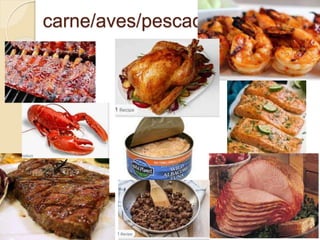 carne/aves/pescado
 