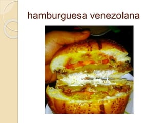 hamburguesa venezolana
 