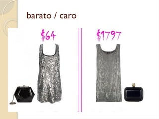 barato / caro
 