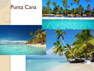 Punta Cana
 